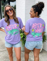 Load image into Gallery viewer, Later Gator, After While (front and back)
